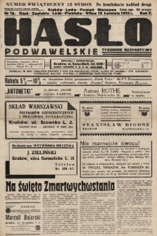 Hasło Podwawelskie : tygodnik bezpartyjny. 1933, nr 16 (nakład drugi po konfiskacie)