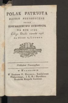 Polak Patryota : dzieło peryodyczne przez Towarzystwo Uczonych na Rok 1785, [T. 1], cz. 4