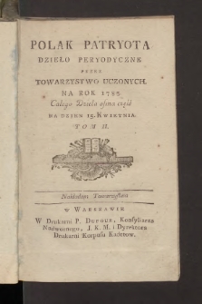 Polak Patryota : dzieło peryodyczne przez Towarzystwo Uczonych na Rok 1785, T. 2, cz. 8