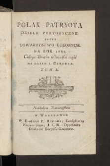 Polak Patryota : dzieło peryodyczne przez Towarzystwo Uczonych na Rok 1785, T. 2, cz. 11