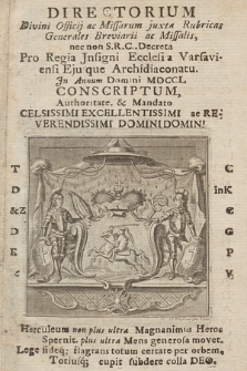 Directorium Divini Officij ac Missarum Juxta Rubricas Generales Breviarii ac Missalis, nec non S. R. C. Decreta pro Regia Jnsigni Ecclesia Varsaviensi Ejusque Archidiaconatu, in Annum Domini ... Conscriptum. 1750