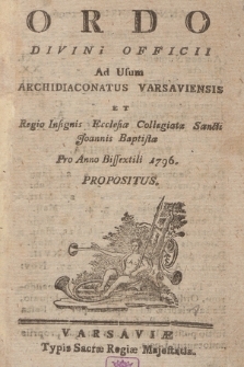 Ordo Divini Officii ad usum Archidiaconatus Varsaviensis et Regio Jnsignis Ecclesiæ Collegiatæ Sancti Joannis Baptistæ pro Anno Domini. 1796