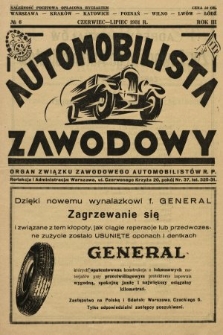 Automobilista Zawodowy : organ Związku Zawodowego Automobilistów R.P. 1931, nr 6
