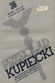 Przegląd Kupiecki : organ Związku Zrzeszeń Kupieckich Małopolski Zachodniej i Śląska. 1938, nr 36