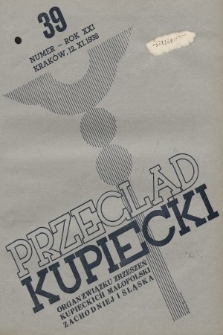 Przegląd Kupiecki : organ Związku Zrzeszeń Kupieckich Małopolski Zachodniej i Śląska. 1938, nr 39