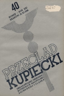 Przegląd Kupiecki : organ Związku Zrzeszeń Kupieckich Małopolski Zachodniej i Śląska. 1938, nr 40