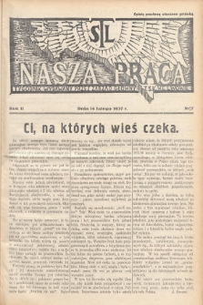 Nasza Praca : tygodnik wydawany przez Zarząd Główny TSL we Lwowie. 1937, nr 7