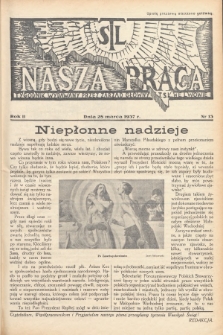 Nasza Praca : tygodnik wydawany przez Zarząd Główny TSL we Lwowie. 1937, nr 13