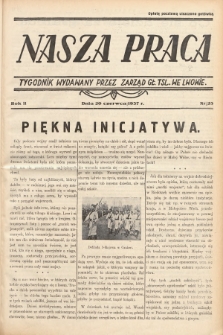 Nasza Praca : tygodnik wydawany przez Zarząd Główny TSL we Lwowie. 1937, nr 25