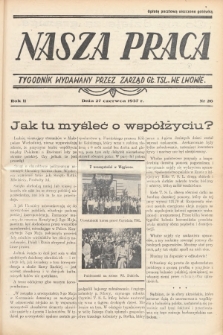 Nasza Praca : tygodnik wydawany przez Zarząd Główny TSL we Lwowie. 1937, nr 26