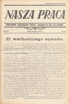 Nasza Praca : tygodnik wydawany przez Zarząd Główny TSL we Lwowie. 1937, nr 28