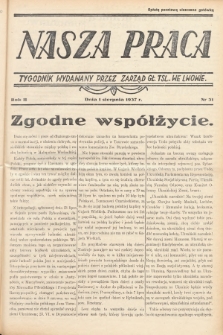 Nasza Praca : tygodnik wydawany przez Zarząd Główny TSL we Lwowie. 1937, nr 31