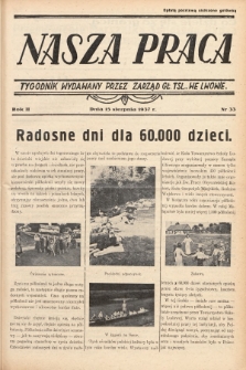 Nasza Praca : tygodnik wydawany przez Zarząd Główny TSL we Lwowie. 1937, nr 33