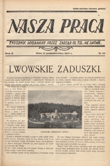 Nasza Praca : tygodnik wydawany przez Zarząd Główny TSL we Lwowie. 1937, nr 44