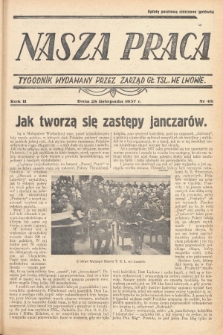 Nasza Praca : tygodnik wydawany przez Zarząd Główny TSL we Lwowie. 1937, nr 48