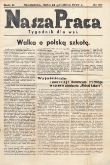 Nasza Praca : tygodnik dla wsi. 1937, nr 50