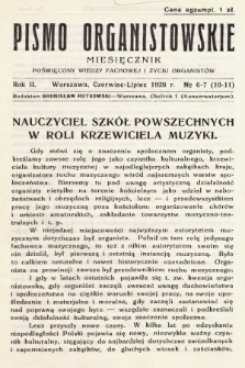 Pismo Organistowskie : poświęcone wiedzy fachowej i życiu organistów. 1928, nr 6-7 (10-11)