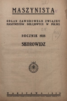 Maszynista : organ Zawodowego Związku Maszynistów Kolejowych : pismo zawodowe poświęcone sprawom maszynistów i kolejnictwu. 1928, skorowidz na rok 1928