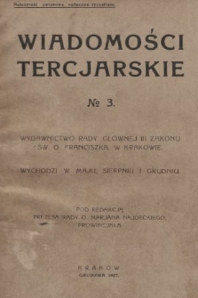 Wiadomości Tercjarskie : wydawnictwo Rady Głównej III Zakonu Św. O. Franciszka. 1927, nr 3