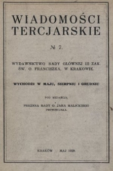 Wiadomości Tercjarskie : wydawnictwo Rady Głównej III Zak. Św. O. Franciszka. 1929, nr 7