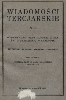 Wiadomości Tercjarskie : wydawnictwo Rady Głównej III Zak. Św. O. Franciszka. 1929, nr 8