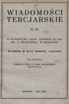 Wiadomości Tercjarskie : wydawnictwo Rady Głównej III Zak. Św. O. Franciszka. 1930, nr 10