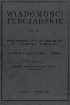 Wiadomości Tercjarskie : wydawnictwo Rady Głównej III Zak. Św. O. Franciszka. 1932, nr 17