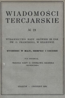 Wiadomości Tercjarskie : wydawnictwo Rady Głównej III Zak. Św. O. Franciszka. 1933, nr 21