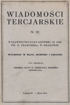 Wiadomości Tercjarskie : wydawnictwo Rady Głównej III Zak. Św. O. Franciszka. 1934, nr 22