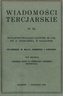 Wiadomości Tercjarskie : wydawnictwo Rady Głównej III Zak. Św. O. Franciszka. 1934, nr 24