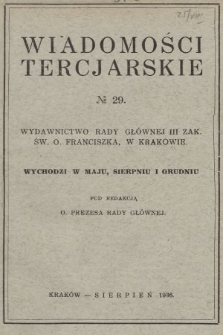 Wiadomości Tercjarskie : wydawnictwo Rady Głównej III Zak. Św. O. Franciszka. 1936, nr 29