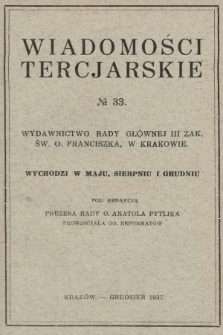 Wiadomości Tercjarskie : wydawnictwo Rady Głównej III Zak. Św. O. Franciszka. 1937, nr 33