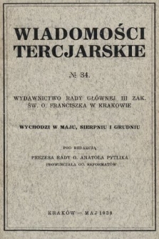 Wiadomości Tercjarskie : wydawnictwo Rady Głównej III Zak. Św. O. Franciszka. 1938, nr 34