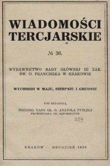 Wiadomości Tercjarskie : wydawnictwo Rady Głównej III Zak. Św. O. Franciszka. 1938, nr 36