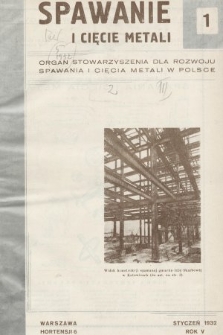 Spawanie i Cięcie Metali : organ Stowarzyszenia dla rozwoju spawania i cięcia metali w Polsce. 1932, nr 1