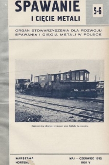 Spawanie i Cięcie Metali : organ Stowarzyszenia dla rozwoju spawania i cięcia metali w Polsce. 1932, nr 5-6