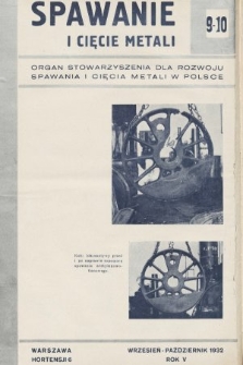 Spawanie i Cięcie Metali : organ Stowarzyszenia dla rozwoju spawania i cięcia metali w Polsce. 1932, nr 9-10