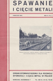 Spawanie i Cięcie Metali : organ Stowarzyszenia dla rozwoju spawania i cięcia metali w Polsce. 1933, nr 4