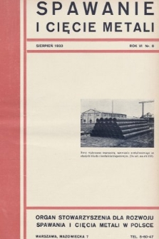 Spawanie i Cięcie Metali : organ Stowarzyszenia dla rozwoju spawania i cięcia metali w Polsce. 1933, nr 8