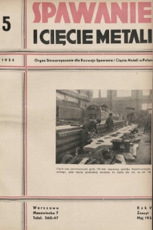 Spawanie i Cięcie Metali : organ Stowarzyszenia dla rozwoju spawania i cięcia metali w Polsce. 1934, nr 5