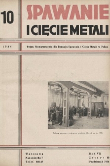 Spawanie i Cięcie Metali : organ Stowarzyszenia dla rozwoju spawania i cięcia metali w Polsce. 1934, nr 10