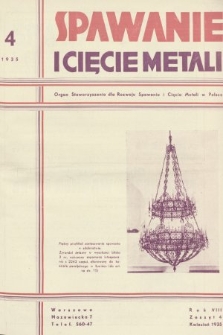 Spawanie i Cięcie Metali : organ Stowarzyszenia dla rozwoju spawania i cięcia metali w Polsce. 1935, nr 4