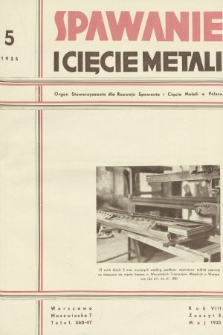 Spawanie i Cięcie Metali : organ Stowarzyszenia dla rozwoju spawania i cięcia metali w Polsce. 1935, nr 5