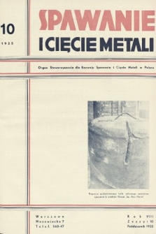 Spawanie i Cięcie Metali : organ Stowarzyszenia dla rozwoju spawania i cięcia metali w Polsce. 1935, nr 10