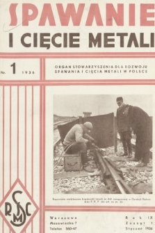 Spawanie i Cięcie Metali : organ Stowarzyszenia dla rozwoju spawania i cięcia metali w Polsce. 1936, nr 1