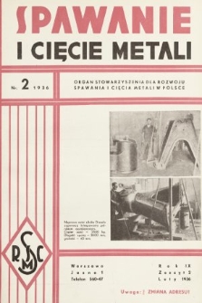 Spawanie i Cięcie Metali : organ Stowarzyszenia dla rozwoju spawania i cięcia metali w Polsce. 1936, nr 2