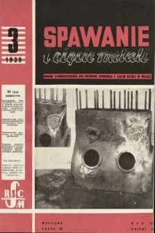 Spawanie i Cięcie Metali : organ Stowarzyszenia dla rozwoju spawania i cięcia metali w Polsce : organ Polskiego Komitetu Normalizacyjnego w Dziale Spawalnictwa. 1939, nr 3