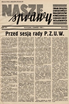 Nasze Sprawy : organ Związku Zawodowego Pracowników Powszechnego Zakładu Ubezpieczeń Wzajemnych. 1938, nr 6