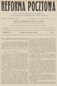 Reforma Pocztowa : organ fachowy galicyjskich urzędników i funkcyonaryuszy pocztowych wszech kategoryi. 1908, nr 12
