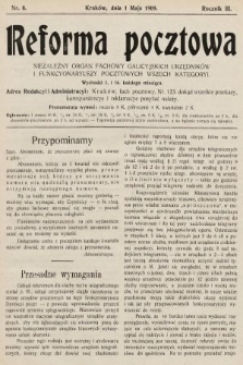 Reforma Pocztowa : niezależny organ fachowy galicyjskich urzędników i funkcyonariuszy pocztowych wszech kategoryi. 1909, nr 8